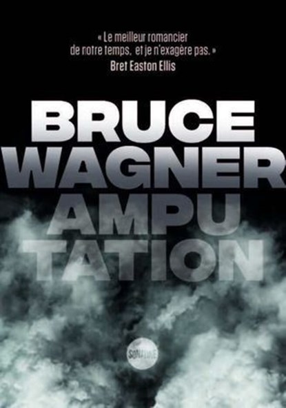 Amputation, Bruce Wagner - Ebook - 9782383993308