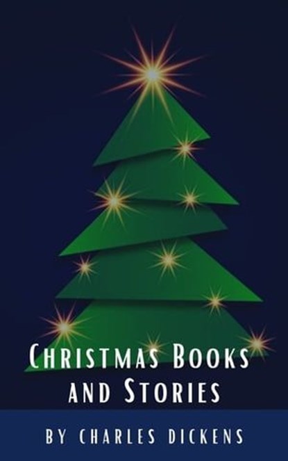 Christmas Books and Stories, Charles Dickens ; Classics HQ - Ebook - 9782384230402