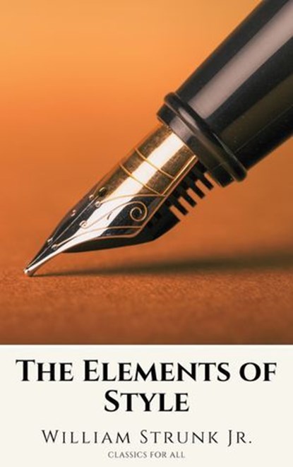 The Elements of Style ( Fourth Edition ), William Strunk Jr. - Ebook - 9782384231577