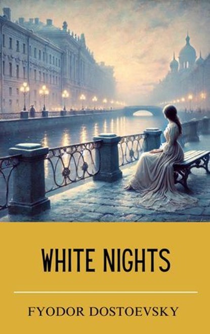 White Nights, Fyodor Dostoevsky ; Bookish - Ebook - 9782384231775
