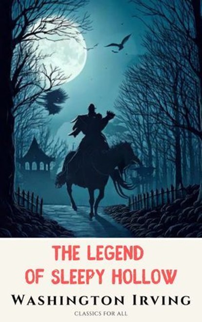 The Legend of Sleepy Hollow, Washington Irving ; Classics for all - Ebook - 9782384232031