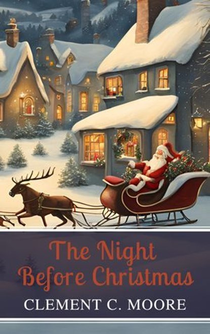 The Night Before Christmas, Clement C. Moore ; Pocket Classic ; Clement Clarke Moore - Ebook - 9782384232130