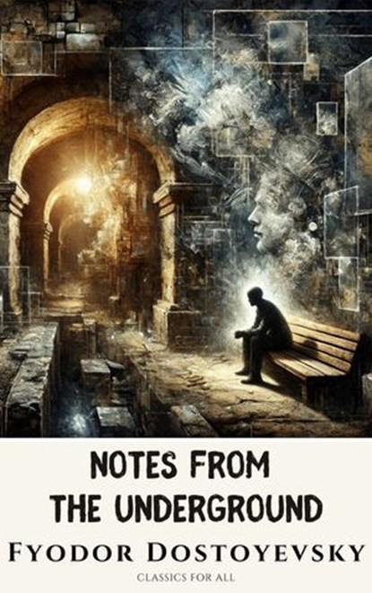 Notes from the Underground, Fyodor Dostoyevsky - Ebook - 9782384232314