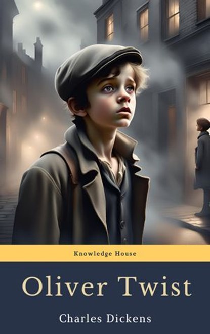 Oliver Twist, Charles Dickens ; knowledge house - Ebook - 9782384232475