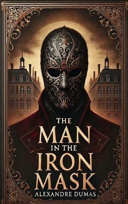 The Man in the Iron Mask, Alexandre Dumas ; Zenith Blue Ridge - Ebook - 9782384233038