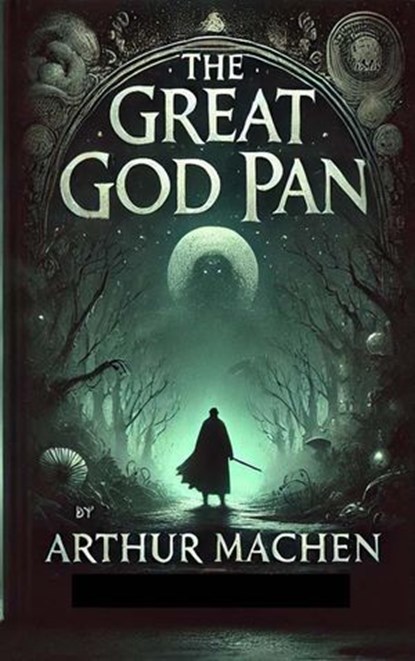 The Great God Pan, Arthur Machen ; Zenith Blue Ridge Books - Ebook - 9782384233267