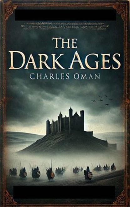 The Dark Ages, Charles Oman - Ebook - 9782384233304