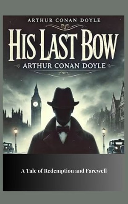 His Last Bow, Arthur Conan Doyle - Ebook - 9782384234028
