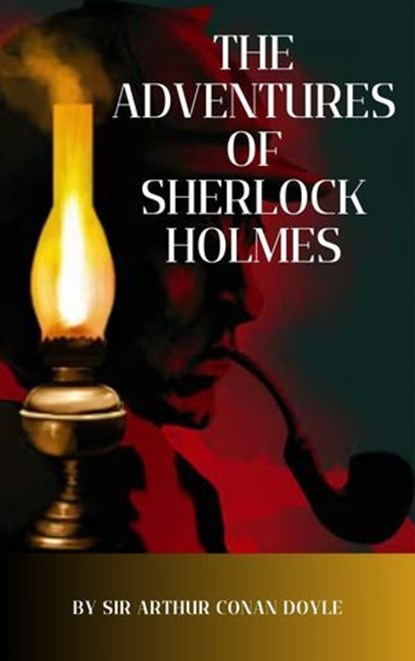 The Adventures Of sherlock Holmes, Sir Arthur Conan Doyle - Ebook - 9782384234035