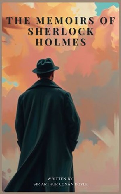 The Memoirs of Sherlock Holmes, Arthur Conan Doyle - Ebook - 9782384234066