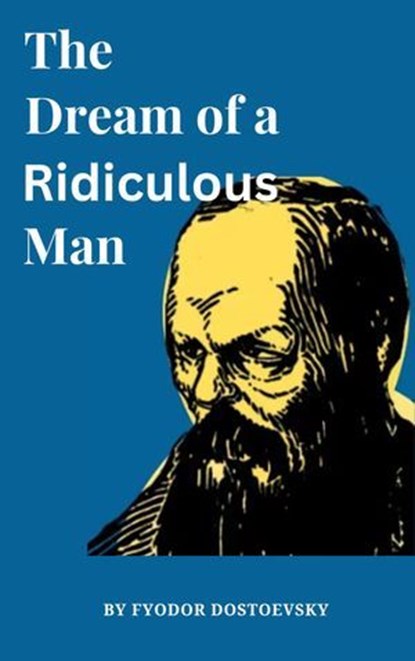 The Dream of a Ridiculous Man, Fyodor Dostoyevsky - Ebook - 9782384234448