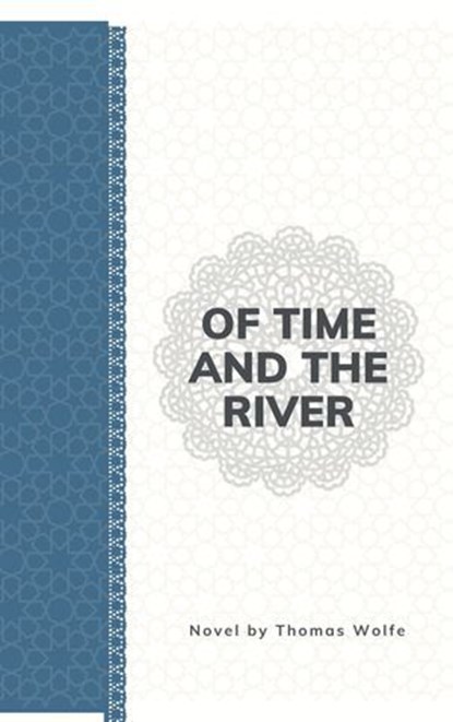 Of Time and the River, Thomas Wolfe ; Zenith Crescent Moon Press - Ebook - 9782384235247