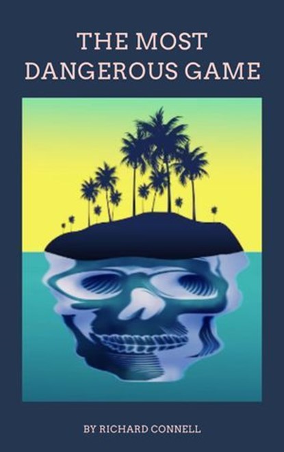 The Most Dangerous Game, Richard Connell ; Zenith Crescent Moon Press - Ebook - 9782384235292