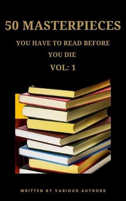 50 Masterpieces you have to read before you die vol: 1, Joseph Conrad ; D. H. Lawrence ; George Eliot ; Leo Tolstoy ; Zenith Crescent Moon Press - Ebook - 9782384236060