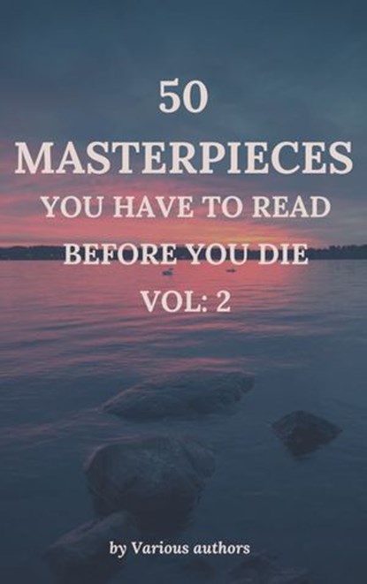 50 Masterpieces you have to read before you die vol: 2, Louisa May Alcott ; Jane Austen ; Joseph Conrad ; D. H. Lawrence ; Zenith Crescent Moon Press - Ebook - 9782384236077