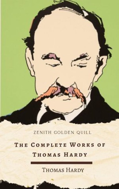 The Complete Works of Thomas Hardy, Thomas Hardy ; Zenith Golden Quill - Ebook - 9782384237258