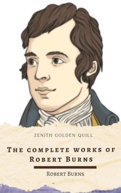 The Complete Works of Robert Burns, Robert Burns - Ebook - 9782384237449