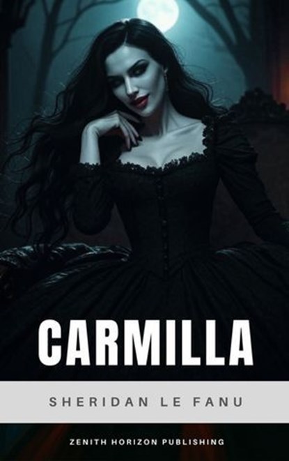 Carmilla, Sheridan Le Fanu ; Zenith Horizon Publishing - Ebook - 9782384238255