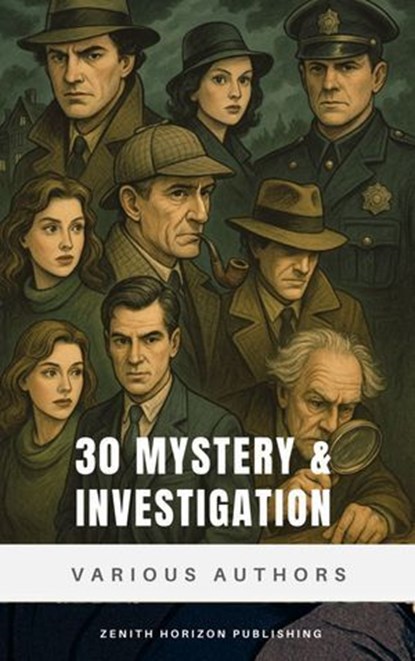 30 Mystery & Investigation, G.K. Chesterton ; Wilkie Collins ; Arthur Conan Doyle ; Zenith Horizon Publishing - Ebook - 9782384239979