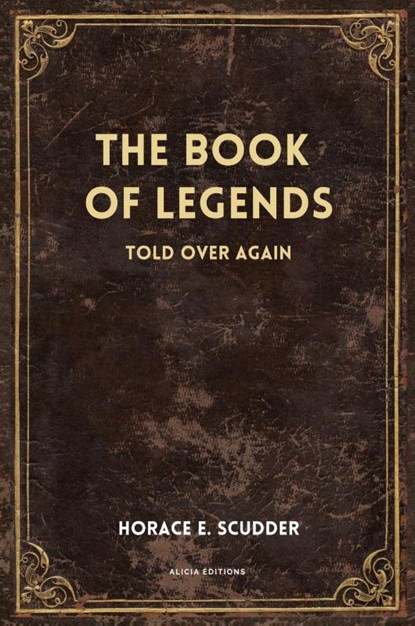 The Book of Legends, Horace E. Scudder - Paperback - 9782384552030