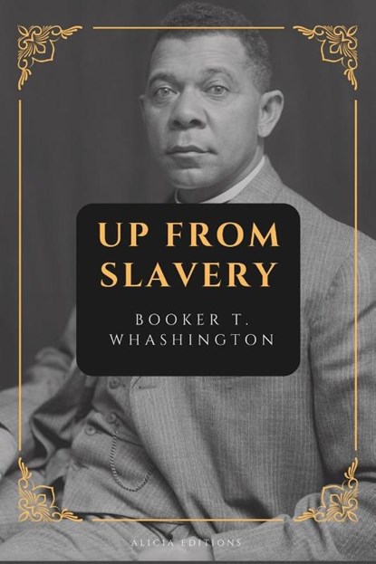 Up from Slavery, Booker T. Washington - Paperback - 9782384552177