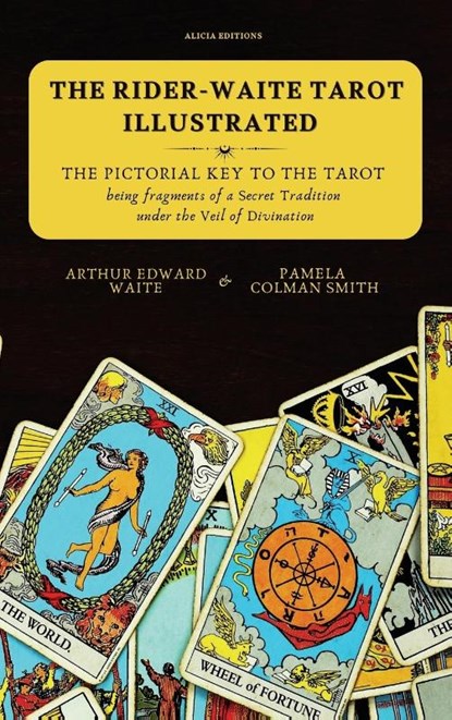 The Rider-Waite Tarot illustrated -The Pictorial Key to the Tarot, Arthur Edward Waite - Gebonden - 9782384555550