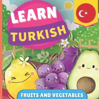 Learn turkish - Fruits and vegetables: Picture book for bilingual kids - English / Turkish - with pronunciations, Gnb - Paperback - 9782384570591