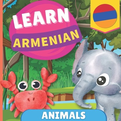 Learn armenian - Animals: Picture book for bilingual kids - English / Armenian - with pronunciations, Gnb - Paperback - 9782384570966