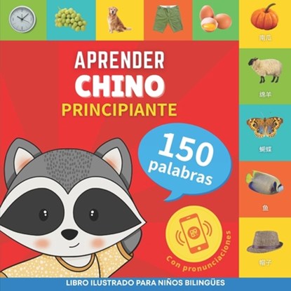 Aprender chino - 150 palabras con pronunciación - Principiante: Libro ilustrado para niños bilingües, Gnb - Paperback - 9782384574339