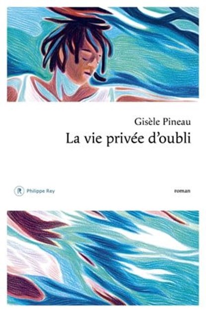 La vie privée d'oubli, Gisèle Pineau - Ebook - 9782384820580