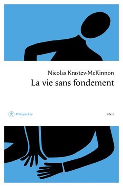 La vie sans fondement, Nicolas Krastev-McKinnon - Ebook - 9782384822218
