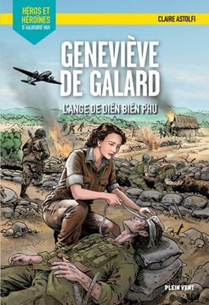 Geneviève de Galard - L'ange de Dien Bien Phu, Claire Astolfi - Ebook - 9782384881390