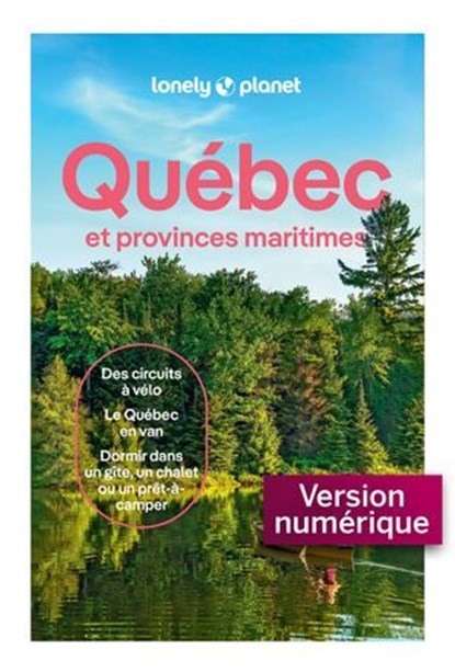 Québec et provinces maritimes 11ed, Lonely Planet - Ebook - 9782384928545
