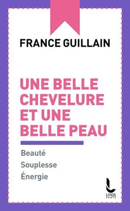Une belle chevelure et une belle peau, France Guillain - Ebook - 9782385060411