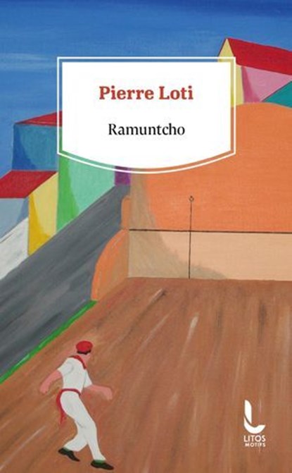 Ramuntcho, Pierre Loti - Ebook - 9782385060442