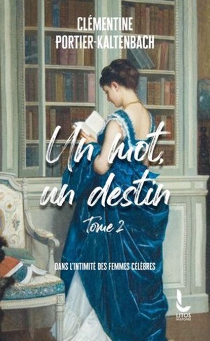 Un mot, un destin - Tome 2, Clémentine Portier-Kaltenbach - Ebook - 9782385061401