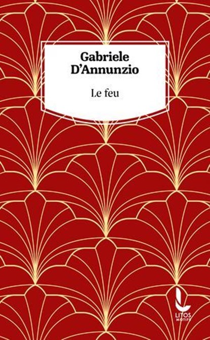 Le feu, Gabriele D'Annunzio - Ebook - 9782385061715