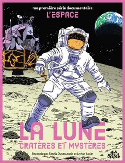 La Lune Cratères et mystères, Sophie Dussaussois - Ebook - 9782385072117