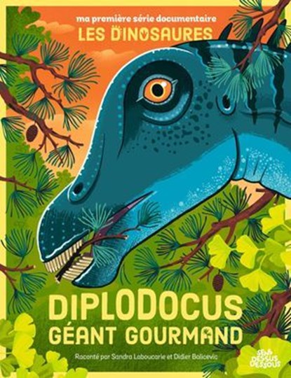 Diplodocus, géant gourmand, SANDRA LABOUCARIE ; Didier Balicevic - Ebook - 9782385072193
