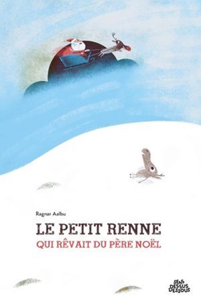 Le Petit Renne qui rêvait du père Noël, Ragnar Aalbu - Ebook - 9782385072339