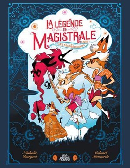 La Légende de Magistrale, Livre 1, Nathalie Dargent ; Colonel Moutarde - Ebook - 9782385072445