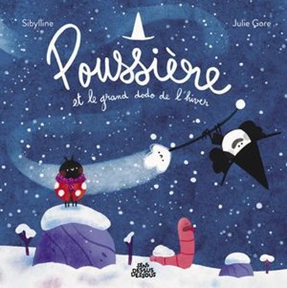 Poussière et le grand dodo de l'hiver, Sibylline ; Julie Gore - Ebook - 9782385072469