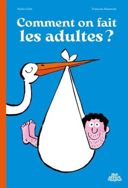 Comment on fait les adultes ?, Marie Colot ; François Maumont - Ebook - 9782385072513