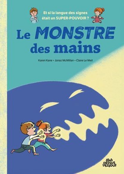 Le Monstre des mains, Karen Kane ; Jonaz McMillan ; Claire Le Meil - Ebook - 9782385072520