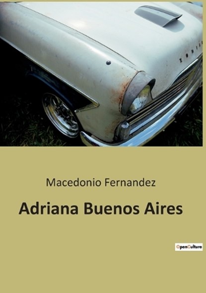 Adriana Buenos Aires, Macedonio Fernandez - Paperback - 9782385086404