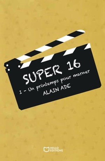 Super 16 - Tome I - Un printemps pour Marner , Alain ADE - Ebook - 9782385102609