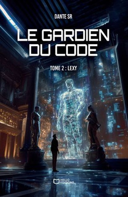 Le Gardien du Code - Tome 2 : Lexy, Dante SR - Ebook - 9782385105181