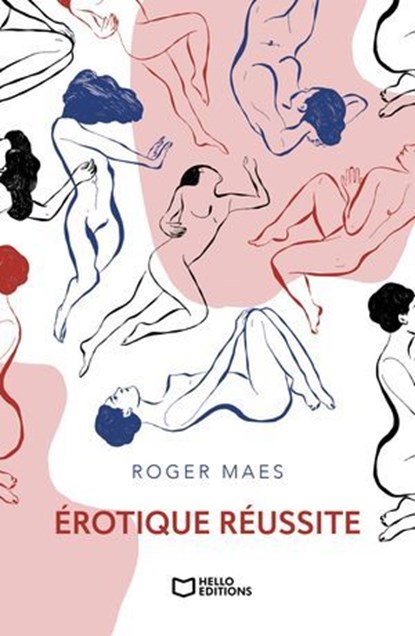 Érotique réussite, Roger Maes - Ebook - 9782385107536