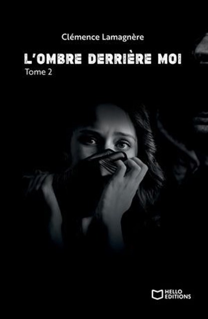 L'Ombre derrière moi - Tome II, Clémence Lamagnère - Ebook - 9782385108229