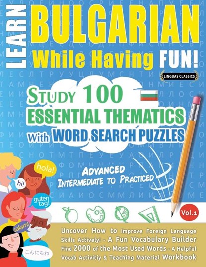 LEARN BULGARIAN WHILE HAVING FUN! - ADVANCED, Linguas Classics - Paperback - 9782385110819